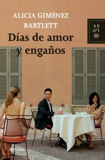 Días de amor y engaños - Alicia Giménez Bartlett