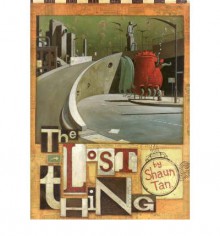 The Lost Thing - Shaun Tan