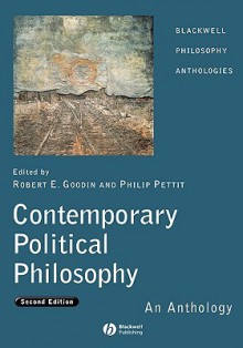 Contemporary Political Philosophy: An Anthology - Goodin, Philip Pettit