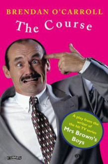 The Course - Brendan O'Carroll