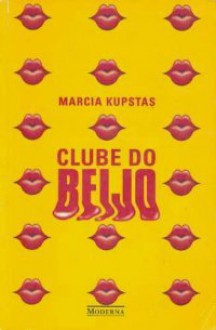 Clube do Beijo - Marcia Kupstas