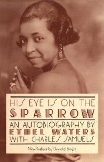 His Eye is on the Sparrow - Ethel Waters, Charles Samuels