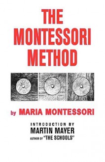 Montessori Method Educ of Chi - Maria Montessori