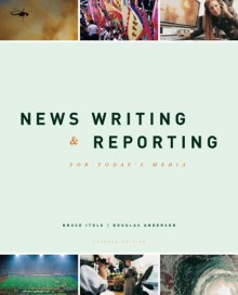 New Writing and Reporting for Today's Media with Powerweb - Bruce D. Itule, Douglas A. Anderson