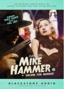 The New Adventures of Mickey Spillane's Mike Hammer, Vol. 3: Encore for Murder - Max Allan Collins,Mickey Spillane,Stacy Keach