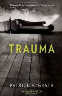 Trauma - Patrick McGrath