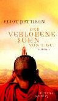 Der Verlorene Sohn Von Tibet - Eliot Pattison