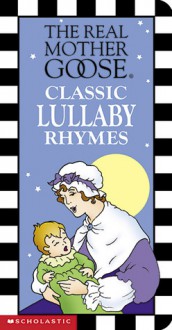 Real Mother Goose Classic Lullaby R Hymes - Josie Yee