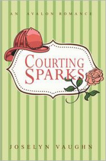 Courting Sparks - Joselyn Vaughn