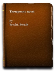 The Threepenny Novel (Modern Classics) - Bertolt Brecht