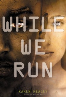 While We Run - Karen Healey