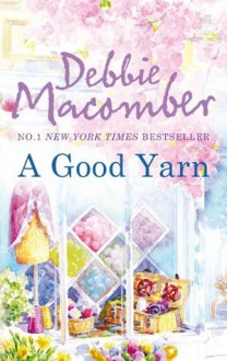 A Good Yarn (A Blossom Street Novel - Book 2) - Debbie Macomber