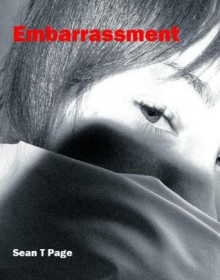 Embarrasment - Sean T. Page