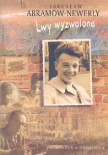 Lwy wyzwolone - Jarosław Abramow-Newerly