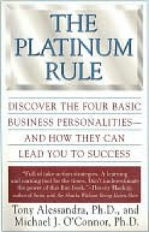 Platinum Rule - Tony Alessandra, Michael O'Connor, Michael J. O'Connor