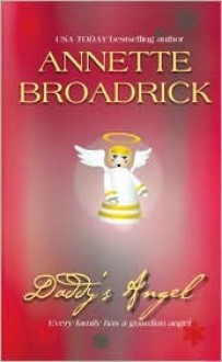 Daddy's Angel: The Christmas Collection - Annette Broadrick