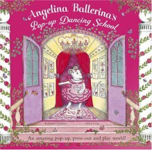 Angelina's Pop Up Dancing School (Angelina Ballerina) - Katharine Holabird