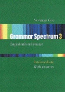 Grammar Spectrum 3: With Key - Coe