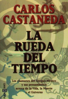 La rueda del tiempo - Carlos Castaneda