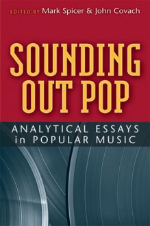 Sounding Out Pop: Analytical Essays in Popular Music - John Covach, Mark Spicer