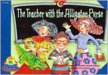 The Teacher With The Alligator Purse (Fluency Readers) - Rozanne Lanczak Williams