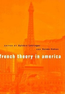 French Theory in America - Sylvère Lotringer