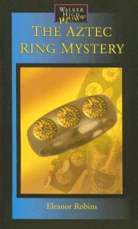 The Aztec Ring Mystery - Eleanor Robins