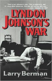 Lyndon Johnson's War: The Road to Stalemate in Vietnam - Larry Berman