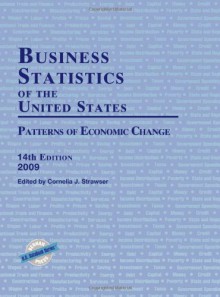 Business Statistics of the United States: Patterns of Economic Change - Cornelia J. Strawser, Mary Meghan Ryan, Katherine A. Debrandt