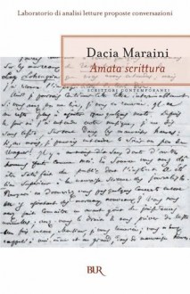 Amata Scrittura - Dacia Maraini