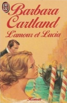 L'amour et Lucia - Barbara Cartland