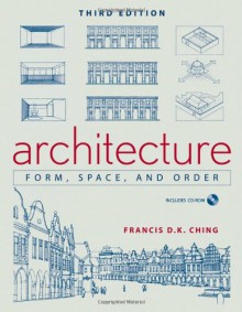 Architecture: Form, Space, & Order - Francis D.K. Ching