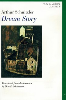 Dream Story - Arthur Schnitzler