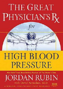 GPRX for High Blood Pressure (Great Physician's Rx Series) - Jordan Rubin, Joseph Brasco