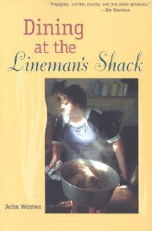 Dining at the Lineman's Shack - John Weston