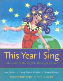 This Year I Sing: 366 Women's Stories from Three Generations [With CD] - Jean Steiner