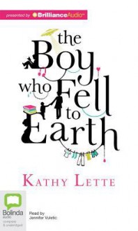 The Boy Who Fell to Earth - Kathy Lette