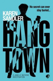 Hangtown: The Second Detective Janelle Watkins Mystery - Karen Sandler