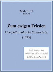 Zum ewigen Frieden. [Kommentiert] (German Edition) - Kultur-Perlen Verlag, Immanuel Kant