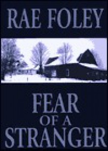 Fear Of A Stranger - Rae Foley