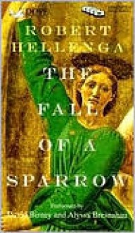 The Fall of a Sparrow - Robert Hellenga, David Birney, Alyssa Bresnahan