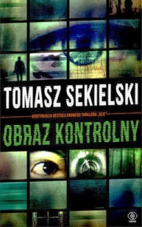 Obraz kontrolny - Tomasz Sekielski