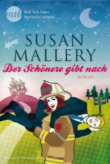 Der Schönere gibt nach - Susan Mallery