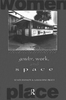 Gender, Work and Space - Susan Hanson