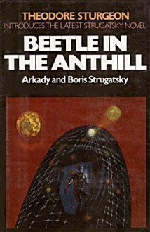 Beetle in the Anthill - Arkady Strugatsky, Boris Strugatsky