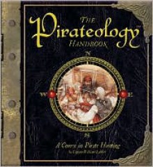 The Pirateology Handbook: A Course in Pirate Hunting - Dugald A. Steer