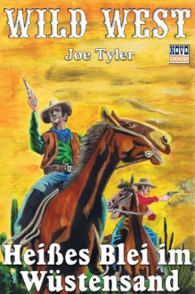 Heißes Blei im Wüstensand (Western) (German Edition) - Joe Tyler, Rolf Steimke