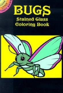 COLORING BOOK: Bugs Stained Glass Coloring Book - NOT A BOOK