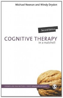 Cognitive Therapy in a Nutshell (Counselling in a Nutshell) - Michael Neenan, Windy Dryden