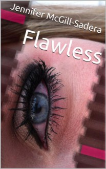 Flawless - Jennifer McGill-Sadera